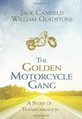 The Golden Motorcycle Gang A Story of Transformation