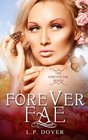 Forever Fae (Forever Fae Series) (Volume 1)