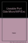 The Useable Portable Guide Microsoft Windows 3 Wordperfect for Windows and Excel