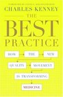 The Best Practice: How the New Quality Movement is Transforming Medicine