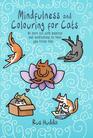Mindfulness and Colouring for Cats Be More Cat with Mantras and Meditations to Have You Feline Fine