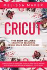 CRICUT: 3 BOOKS IN 1: Cricut For Beginners, Design Space & Project Ideas! A Complete Guide to Master your Cricut Machine. With Detailed Illustrations, Screenshots, Tips & Tricks.