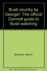 Bush country by George The official Gannett guide to Bush watching