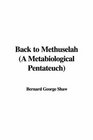 Back to Methuselah a Metabiological Pentateuch