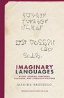 Imaginary Languages Myths Utopias Fantasies Illusions and Linguistic Fictions