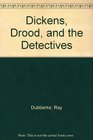 Dickens Drood and the Detectives