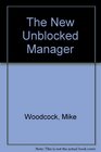 The New Unblocked Manager A Practical Guide to SelfDevelopment
