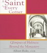 A Saint on Every Corner Glimpses of Holiness Beyond the Monastery