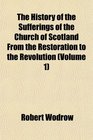 The History of the Sufferings of the Church of Scotland From the Restoration to the Revolution