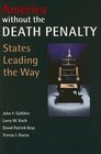 America Without the Death Penalty States Leading the Way