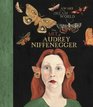 Awake in the Dream World The Art of Audrey Niffenegger