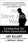 The Steve Jobs Way iLeadership for a New Generation