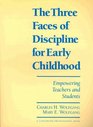 Three Faces of Discipline for Early Childhood The Empowering Teachers and Students