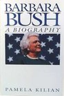 Barbara Bush A Biography