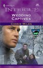 Wedding Captives (Colorado Search and Rescue, Bk 2) (Harlequin Intrigue, No 649)