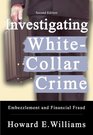 Investigating WhiteCollar Crime Embezzlement And Financial Fraud