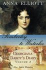 Pemberley to Waterloo Georgiana Darcy's Diary Volume 2