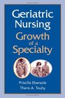 Geriatric Nursing Growth of a Specialty