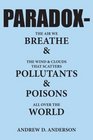 PARADOXThe Air We BREATHE  The Wind  Clouds That Scatters POLLUTANTS  POISONS All Over The WORLD