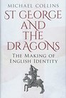 St George and the Dragons The Making of English Identity