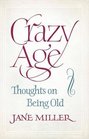 Crazy Age Thoughts on Being Old