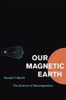 Our Magnetic Earth The Science of Geomagnetism