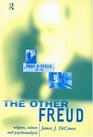 The Other Freud Religion Culture and Psychoanalysis