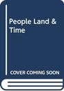 People Land and Time