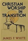 Christian Worship in Transition