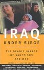 Iraq Under Siege The Deadly Impact of Sanctions and War