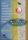 The Millenium Problems The Seven Greatest Unsolved Mathematical Puzzles of Our Time