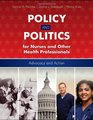 Public Policy and Politics for Nurses and Other Healthcare Professionals Advocacy and Action