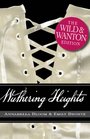 Wuthering Heights: The Wild And Wanton Edition