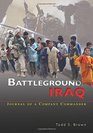 Battleground Iraq Journal of a Company Commander