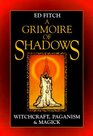 Grimoire Of Shadows: Witchcraft, Paganism, & Magick