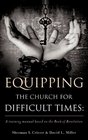 Equipping the Church for Difficult Times A training manual based on the Book of Revelation