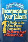 Incorporating Your Talents A Guide to OnePerson Corporation or How to Lead a Sheltered Life