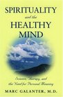 Spirituality and the Healthy Mind Science Therapy and the Need for Personal Meaning