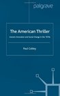 The American Thriller Generic Innovation and Social Change in the 1970's