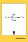 Clio Or A Discourse On Taste