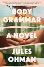 Body Grammar A Novel