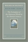 Wilhelm Dilthey Selected Works Volume III  The Formation of the Historical World in the Human Sciences