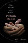 Perfectly Human: Nine Months with Cerian