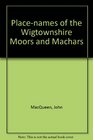 Placenames of the Wigtownshire Moors and Machars