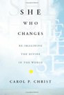 She Who Changes  Reimagining the Divine in the World