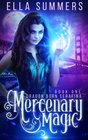 Mercenary Magic (Dragon Born Serafina) (Volume 1)
