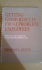 Getting Good Results from Problem Employees