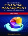 Introduction to the Financial Management of Healthcare Organizations Sixth Edition