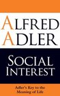 Social Interest Adler's Key to the Meaning of Life