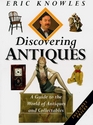 Discovering Antiques A Guide to the World of Antiques and Collectables